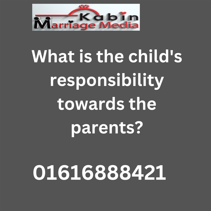 What is the child's responsibility towards the parents?