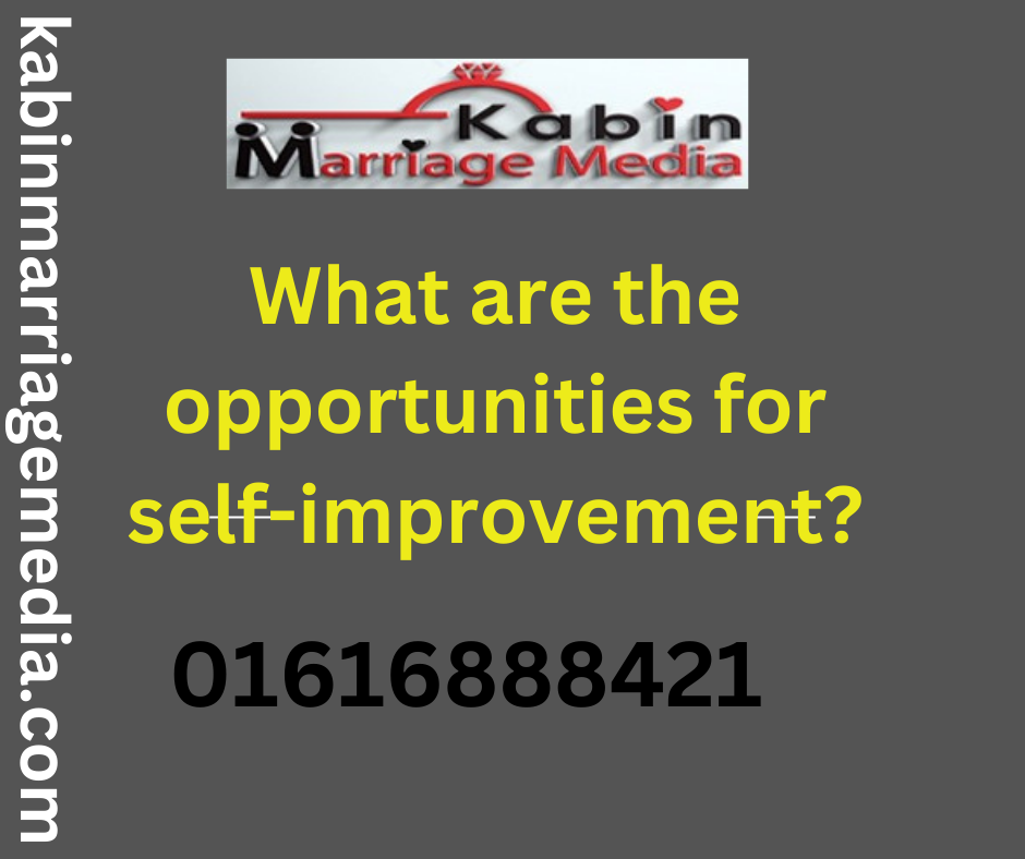 What are the opportunities for self-improvement?