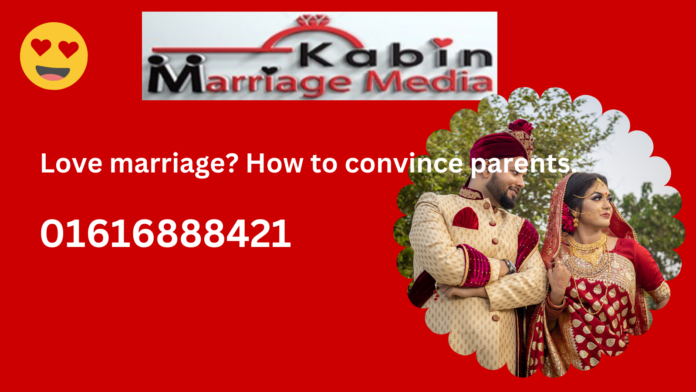 Love marriage? How to convince parents.